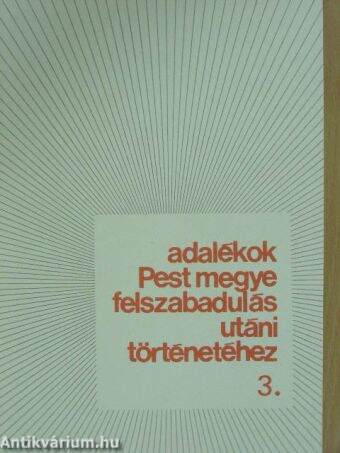 Adalékok Pest megye felszabadulás utáni történetéhez 3.