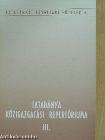 Tatabánya közigazgatási repertóriuma III.