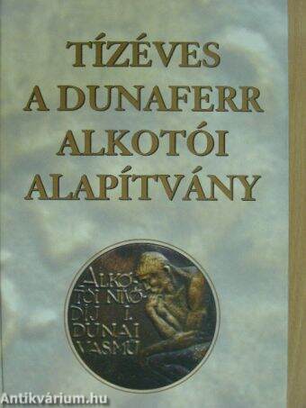 Tízéves a Dunaferr Alkotói Alapítvány