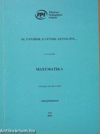 Mi, tanárok, ilyennek képzeljük... a középszintű matematika érettségire való felkészülés mintafeladatait