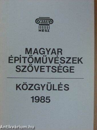 Magyar Építőművészek Szövetsége közgyűlés 1985