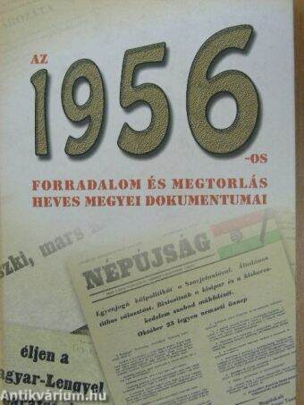 Az 1956-os forradalom és megtorlás Heves megyei dokumentumai