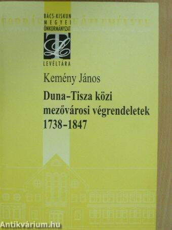 Duna-Tisza közi mezővárosi végrendeletek 1738-1847