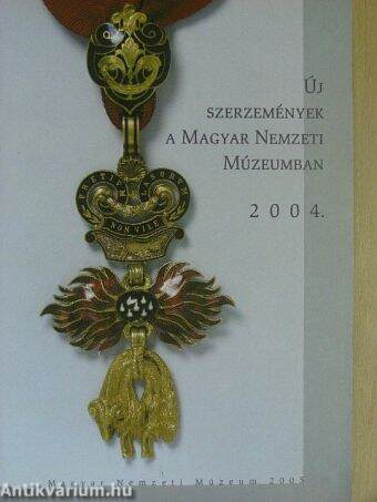 Új szerzemények a Magyar Nemzeti Múzeumban 2004.
