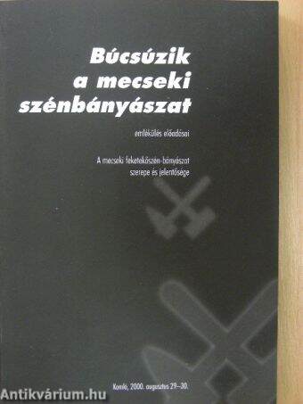 Búcsúzik a mecseki szénbányászat