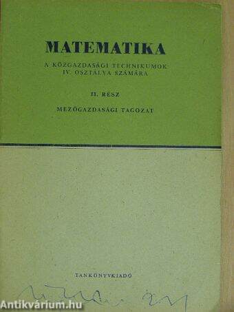 Matematika a Közgazdasági Technikumok IV. osztálya számára II.