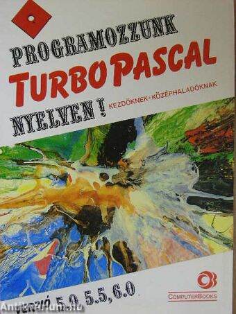 Programozzunk Turbo Pascal nyelven!