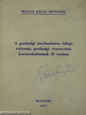 A gazdasági mechanizmus átfogó reformja, gazdasági viszonyaink korszerűsítésének fő vonásai