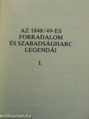 Az 1848/49-es forradalom és szabadságharc legendái I. (minikönyv)