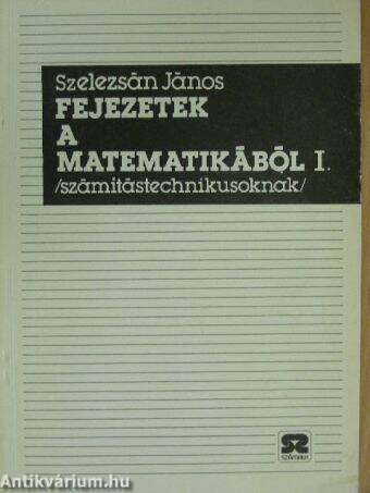 Fejezetek a matematikából I.