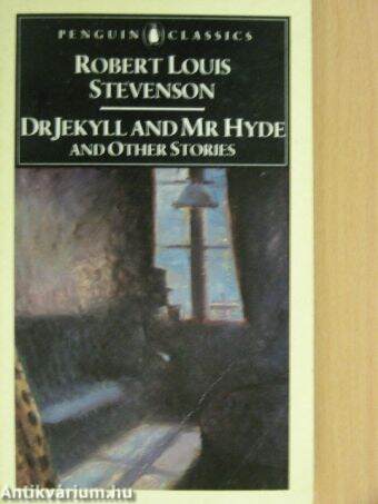 Dr. Jekyll and Mr. Hyde and Other Stories