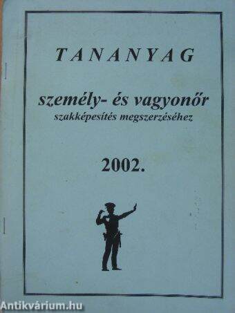 Tananyag személy- és vagyonőr szakképesítés megszerzéséhez