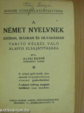 Schenk gyakorlati nyelvtana a német nyelvnek szóban, irásban és olvasásban tanitó nélkül való alapos elsajátitására