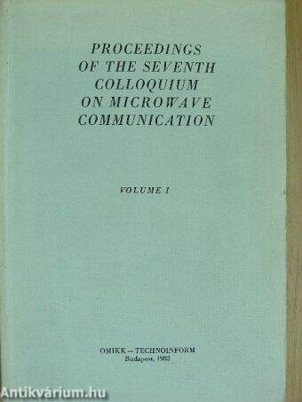 Proceedings of the Seventh Colloquium on Microwave Communication I.