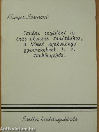 Tanári segédlet az írás-olvasás tanításhoz, a Német nyelvkönyv gyermekeknek I. c. tankönyvhöz
