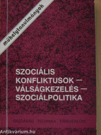 Szociális konfliktusok - válságkezelés - szociálpolitika