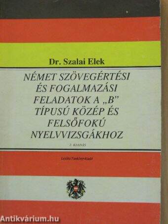 Német szövegértési és fogalmazási feladatok a "B" típusú közép és felsőfokú nyelvvizsgákhoz