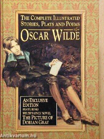 The Complete Illustrated Stories, Plays & Poems of Oscar Wilde