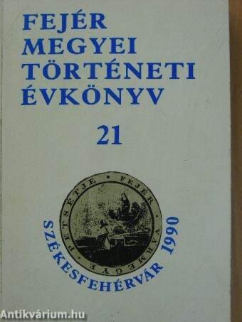 Fejér Megyei Történeti Évkönyv 21.
