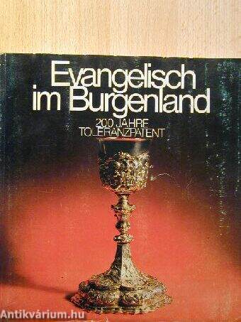 Evangelisch im Burgenland. 200 Jahre Toleranzpatent