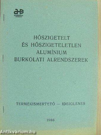 Hőszigetelt és hőszigeteletlen alumínium burkolati alrendszerek