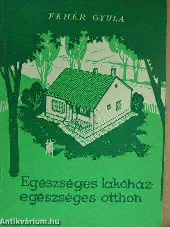 Egészséges lakóház - egészséges otthon