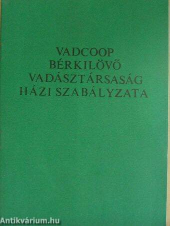 Vadcoop Bérkilövő Vadásztársaság házi szabályzata