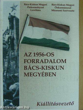 Az 1956-os forradalom Bács-Kiskun megyében
