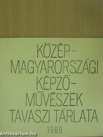 Közép-magyarországi képzőművészek Tavaszi Tárlata 1969.