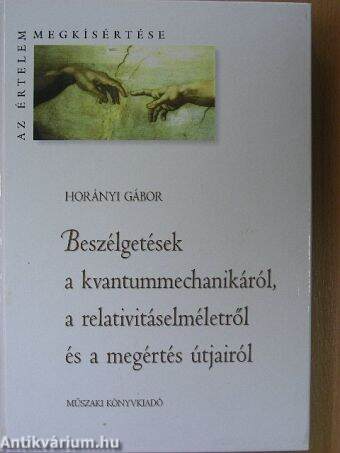 Beszélgetések a kvantummechanikáról, a relativitáselméletről és a megértés útjairól