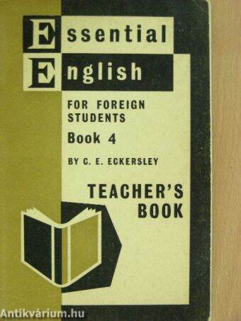 Essential English for Foreign Students Book 4. - Teacher's Book