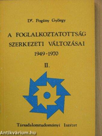 A foglalkoztatottság szerkezeti változásai 1949-1970. II.