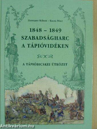 1848-1849 - Szabadságharc a Tápióvidéken