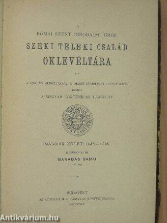 A Római Szent Birodalmi gróf Széki Teleki család oklevéltára II. 1438-1526. (Hiányos)