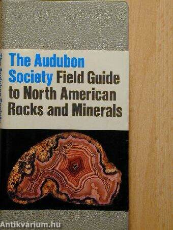 The Audubon Society Field Guide to North American Rocks and Minerals