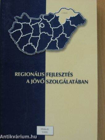 Regionális fejlesztés a jövő szolgálatában