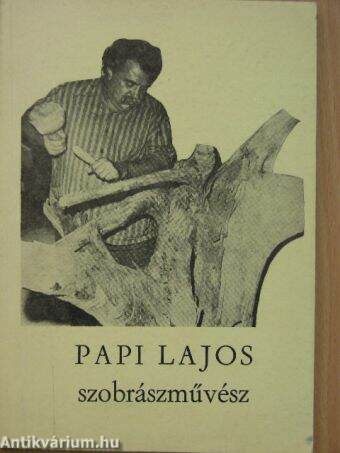 Papi Lajos szobrászművész
