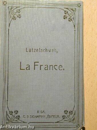 La France. Choix de lectures littéraires, historiques et géographiquges destinées a l'usage des étab