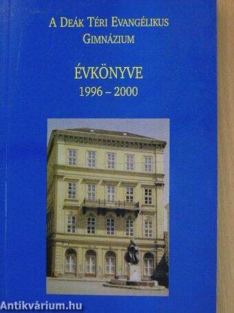 A Deák téri Evangélikus Gimnázium Évkönyve 1996-2000
