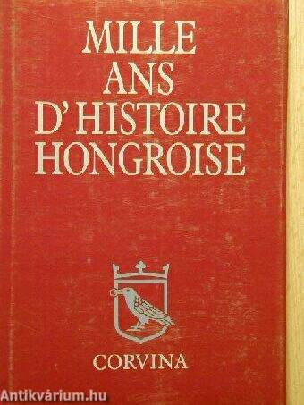 Mille ans d'histoire Hongroise