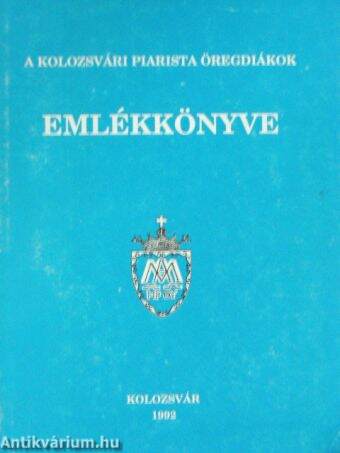 A Kolozsvári Piarista Öregdiákok emlékkönyve