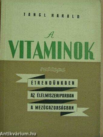 A vitaminok szerepe étrendünkben, az élelmiszeriparban, a mezőgazdaságban