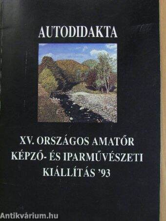 Autodidakta XV. Országos Amatőr Képző- és Iparművészeti Kiállítás '93