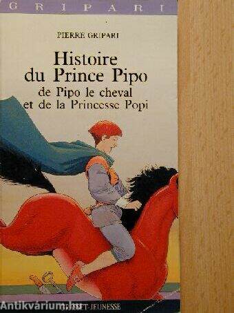 Histoire du Prince Pipo de Pipo le cheval et de la Princesse Popi