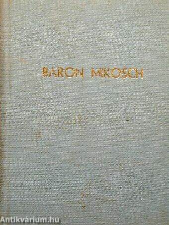 Baron Mikosch, Lustige Anekdoten aus seinem Leben