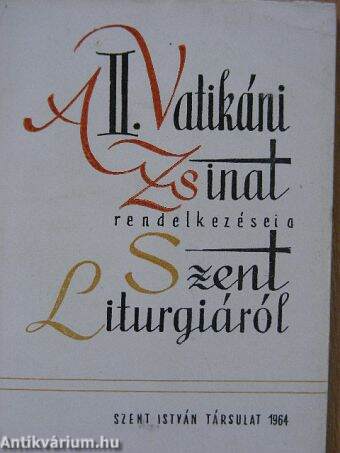 A II. Vatikáni Zsinat rendelkezései a Szent Liturgiáról