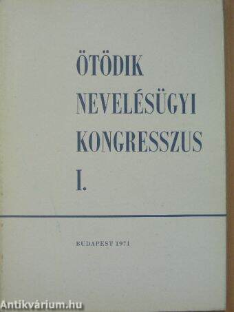 Ötödik Nevelésügyi Kongresszus I. (töredék)