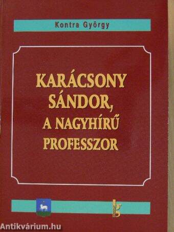 Karácsony Sándor, a nagyhírű professzor