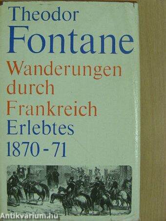 Wanderungen durch Frankreich - Erlebtes 1870-1871