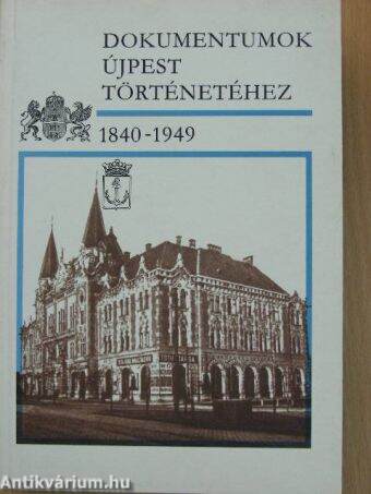 Dokumentumok Újpest történetéhez 1840-1949